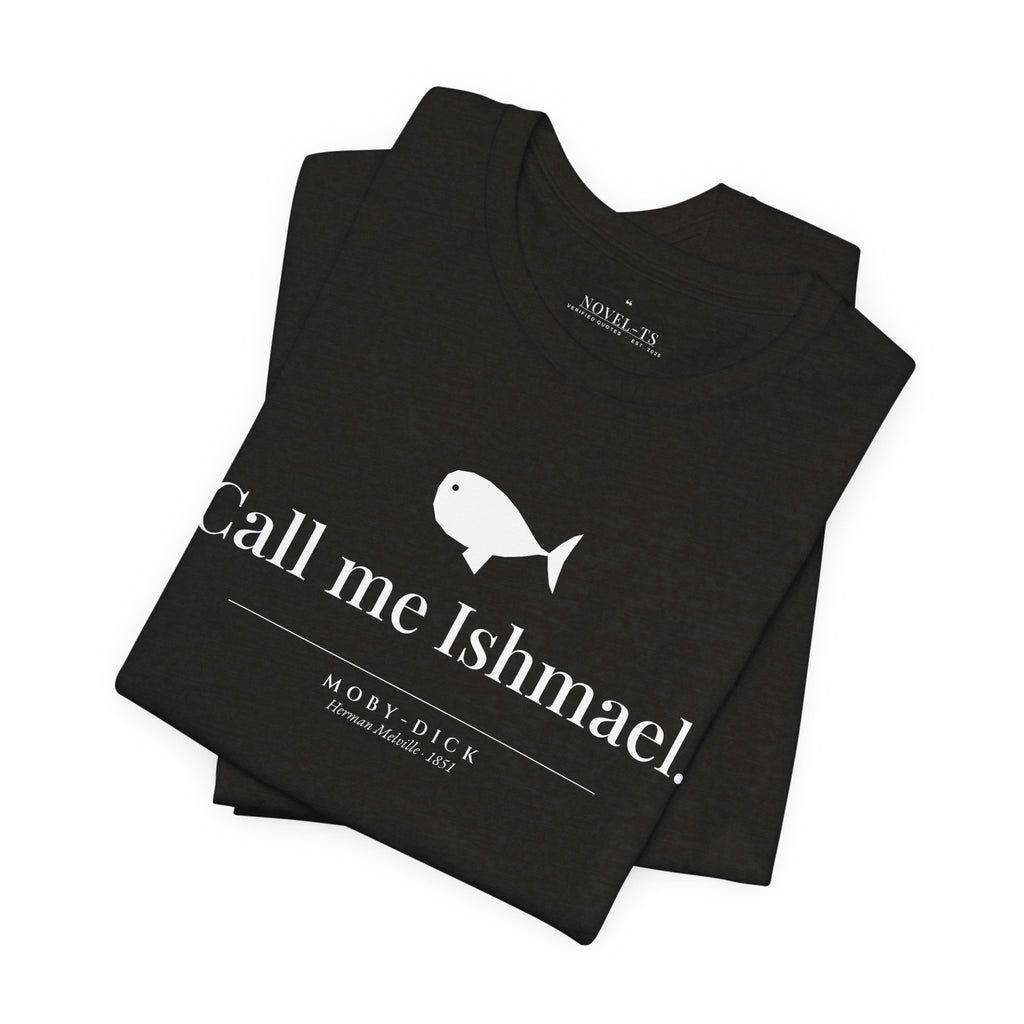 Call Me Ishmael — Moby-Dick First Line T-Shirt | Black