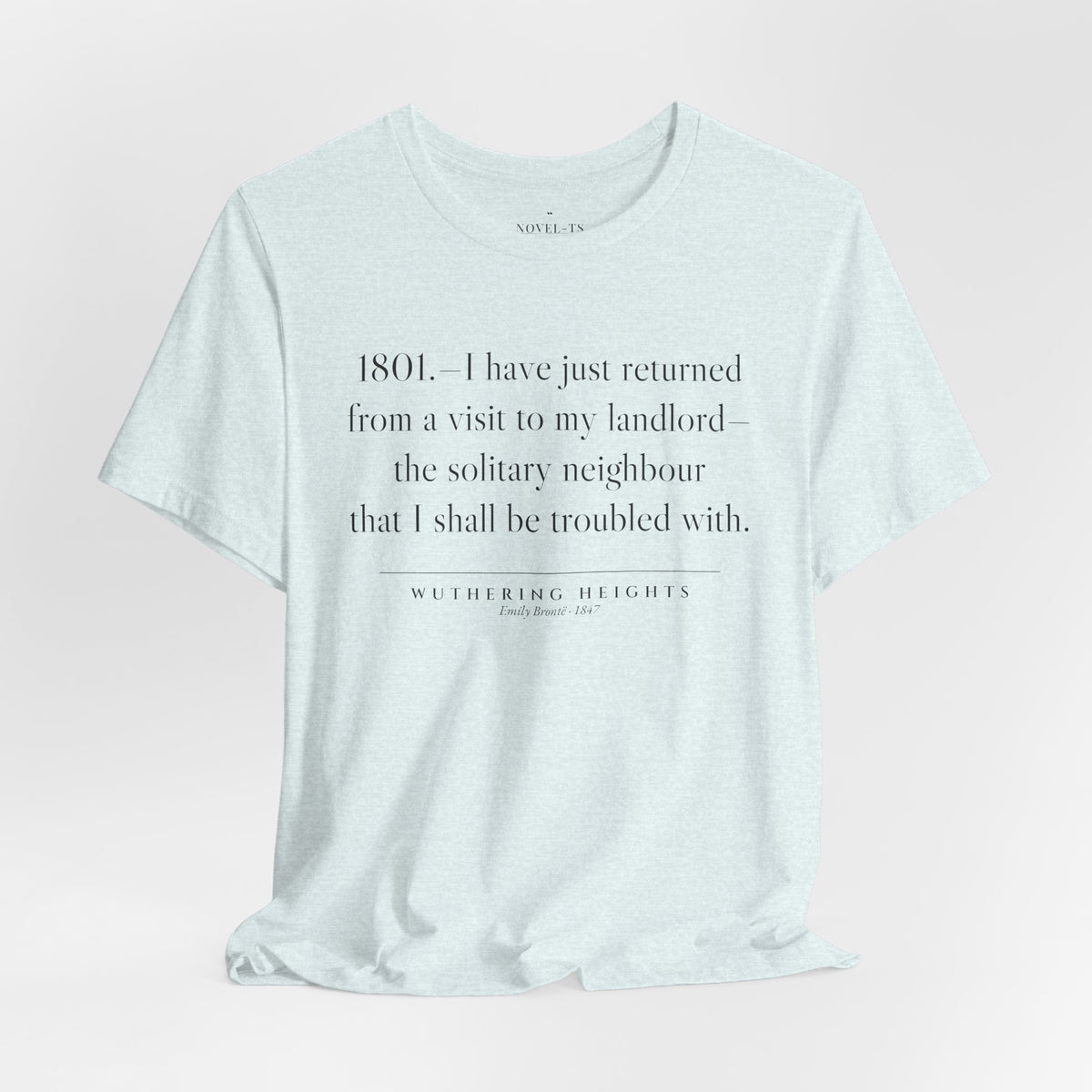 I Have Just Returned From a Visit to My Landlord — Wuthering Heights First Line T-Shirt | White