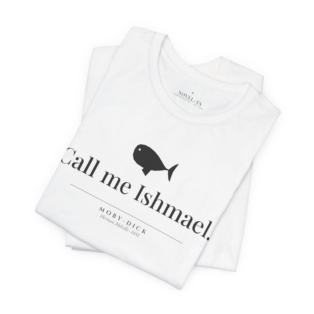 Call Me Ishmael — Moby-Dick First Line T-Shirt | White