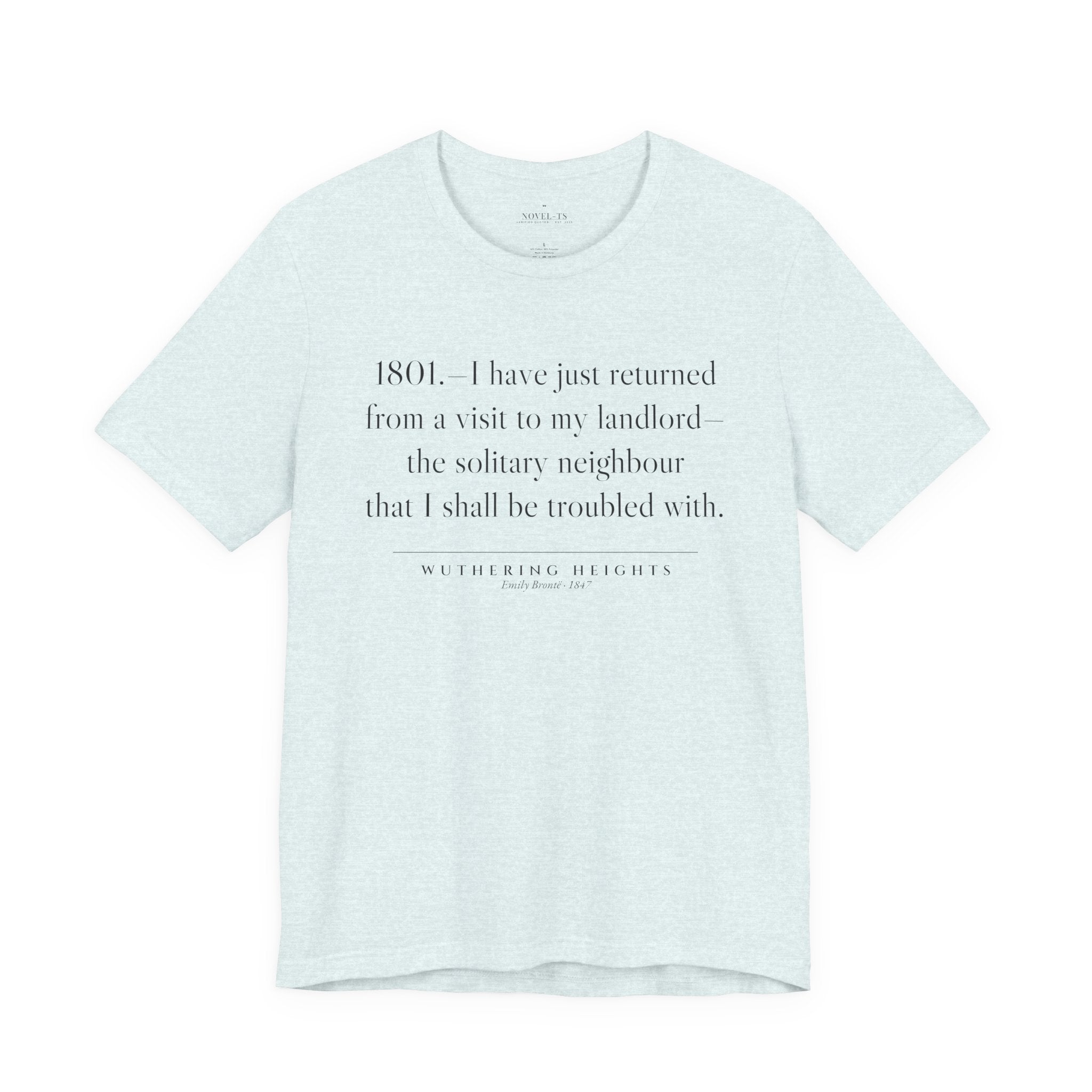 I Have Just Returned From a Visit to My Landlord — Wuthering Heights First Line T-Shirt | White
