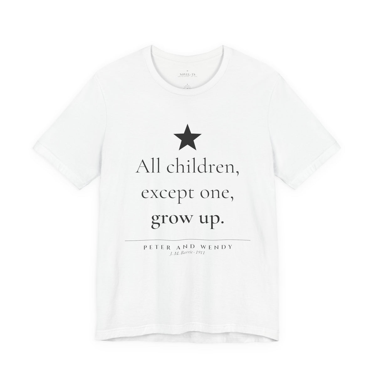 All Children, Except One, Grow Up — Peter and Wendy First Line T-Shirt | White