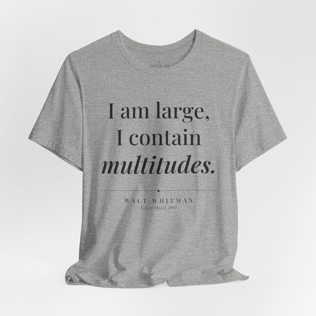 I Am Large, I Contain Multitudes — Walt Whitman Quote T-Shirt | White