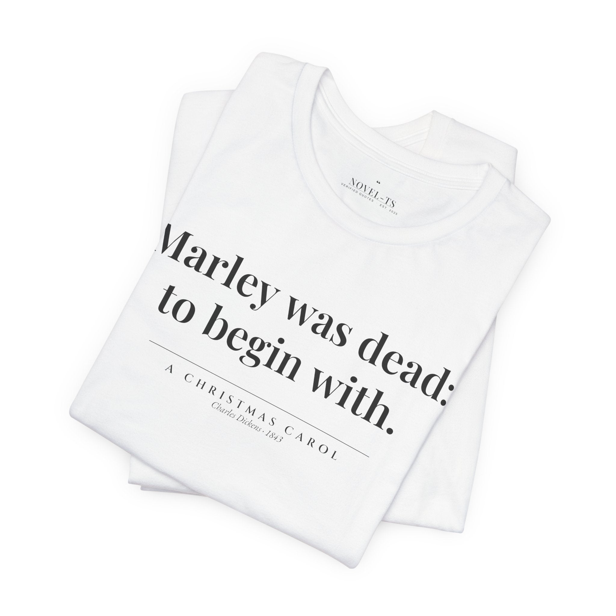 Marley Was Dead: To Begin With — A Christmas Carol First Line T-Shirt | White