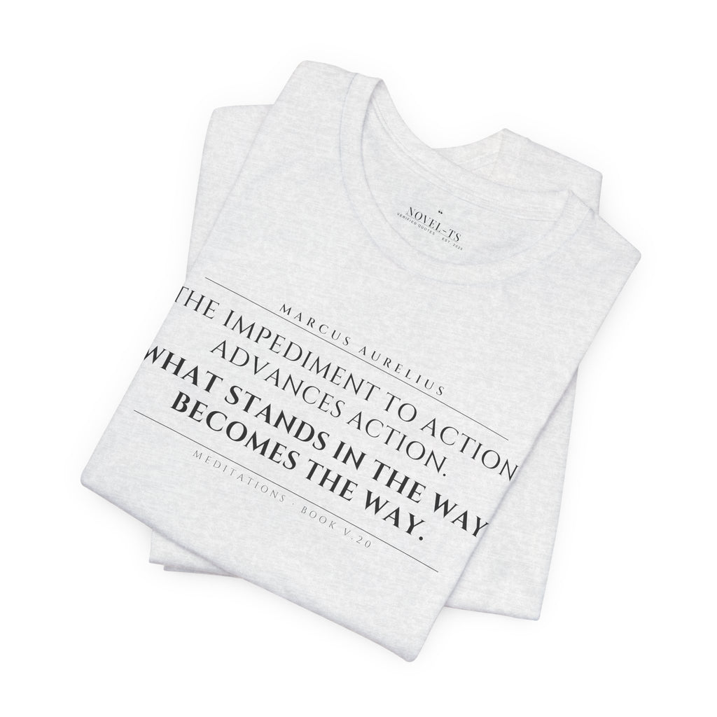 What Stands in the Way Becomes the Way — Marcus Aurelius Quote T-Shirt | White