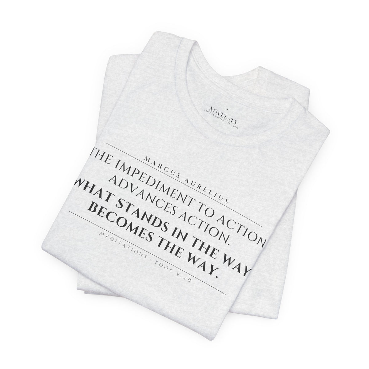 What Stands in the Way Becomes the Way — Marcus Aurelius Quote T-Shirt | White