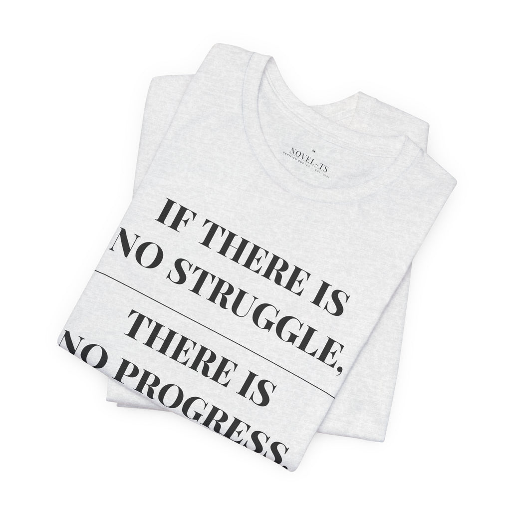 If There Is No Struggle, There Is No Progress — Frederick Douglass Quote T-Shirt | White