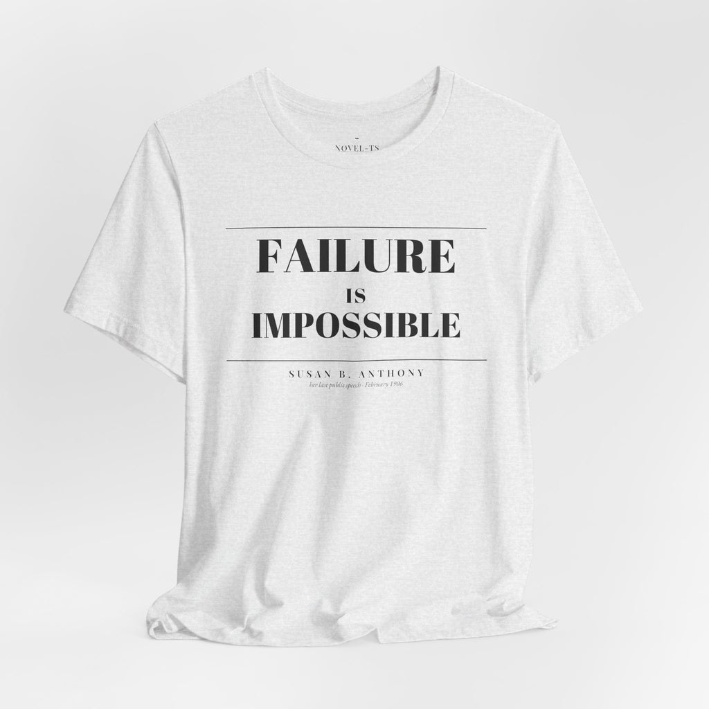 Failure Is Impossible — Susan B. Anthony Quote T-Shirt | White