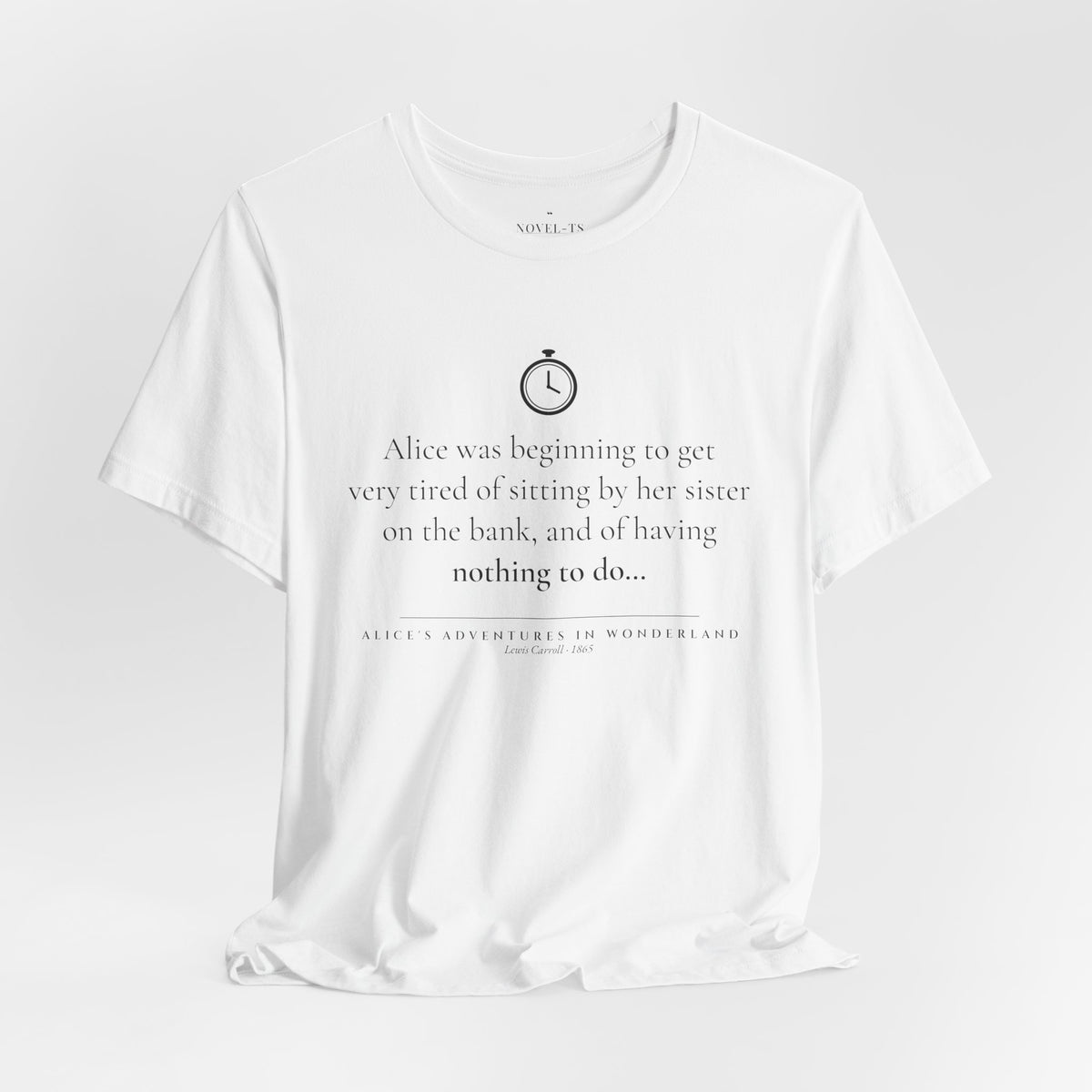 Alice Was Beginning to Get Very Tired — Alice's Adventures in Wonderland First Line T-Shirt | White