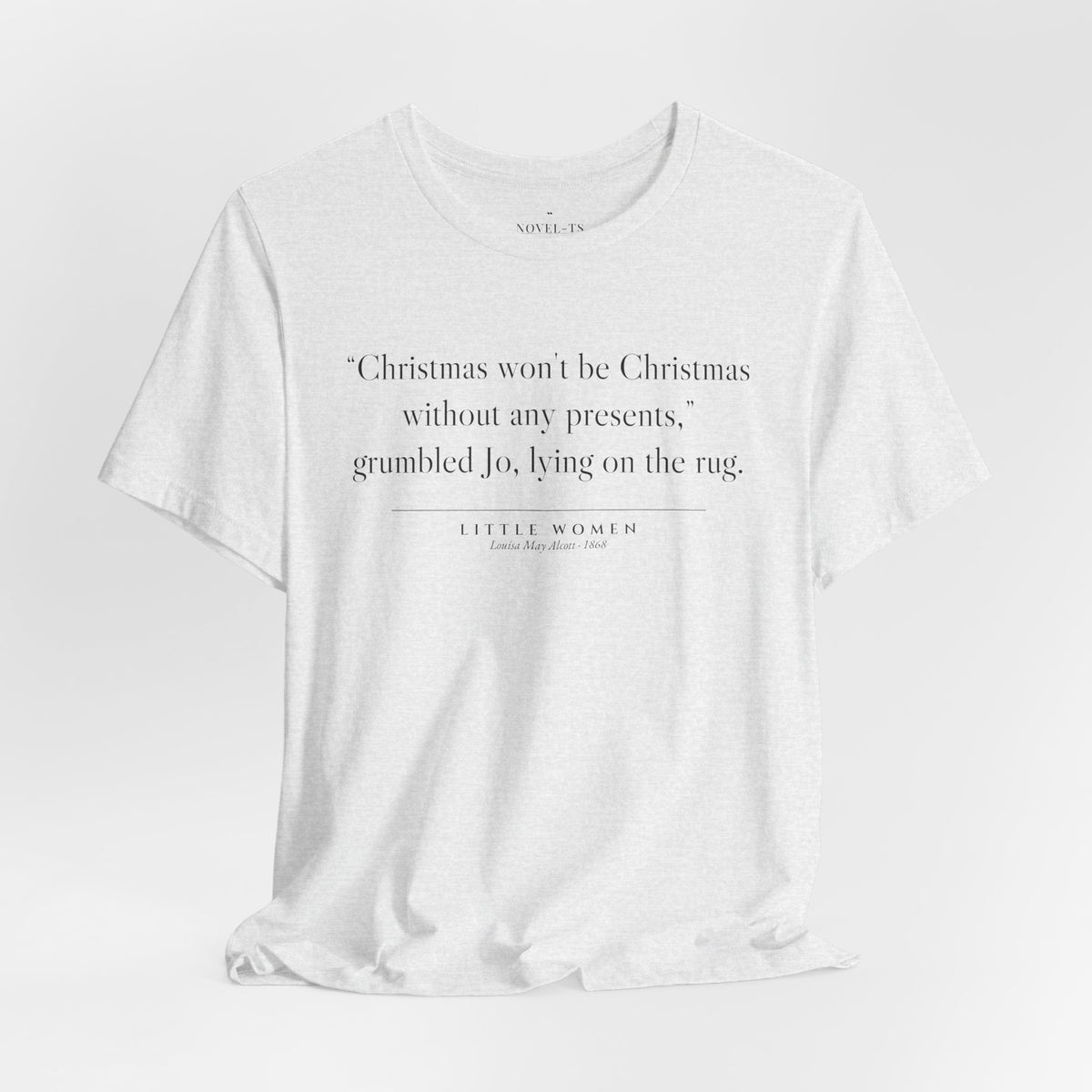 Christmas Won't Be Christmas Without Any Presents — Little Women First Line T-Shirt | White