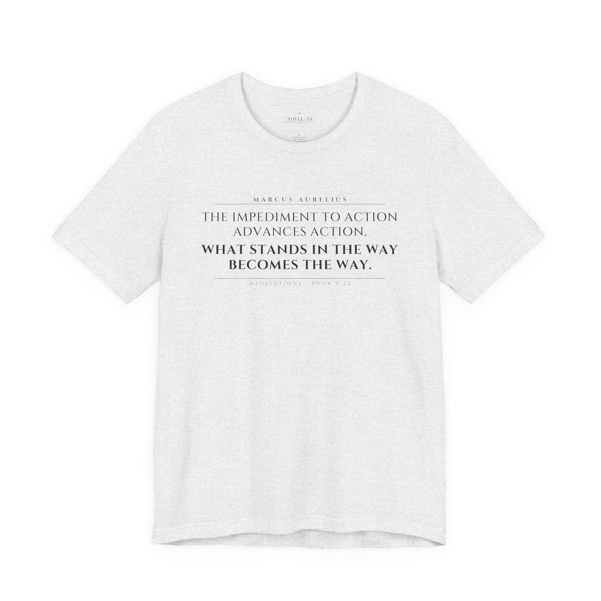 What Stands in the Way Becomes the Way — Marcus Aurelius Quote T-Shirt | White