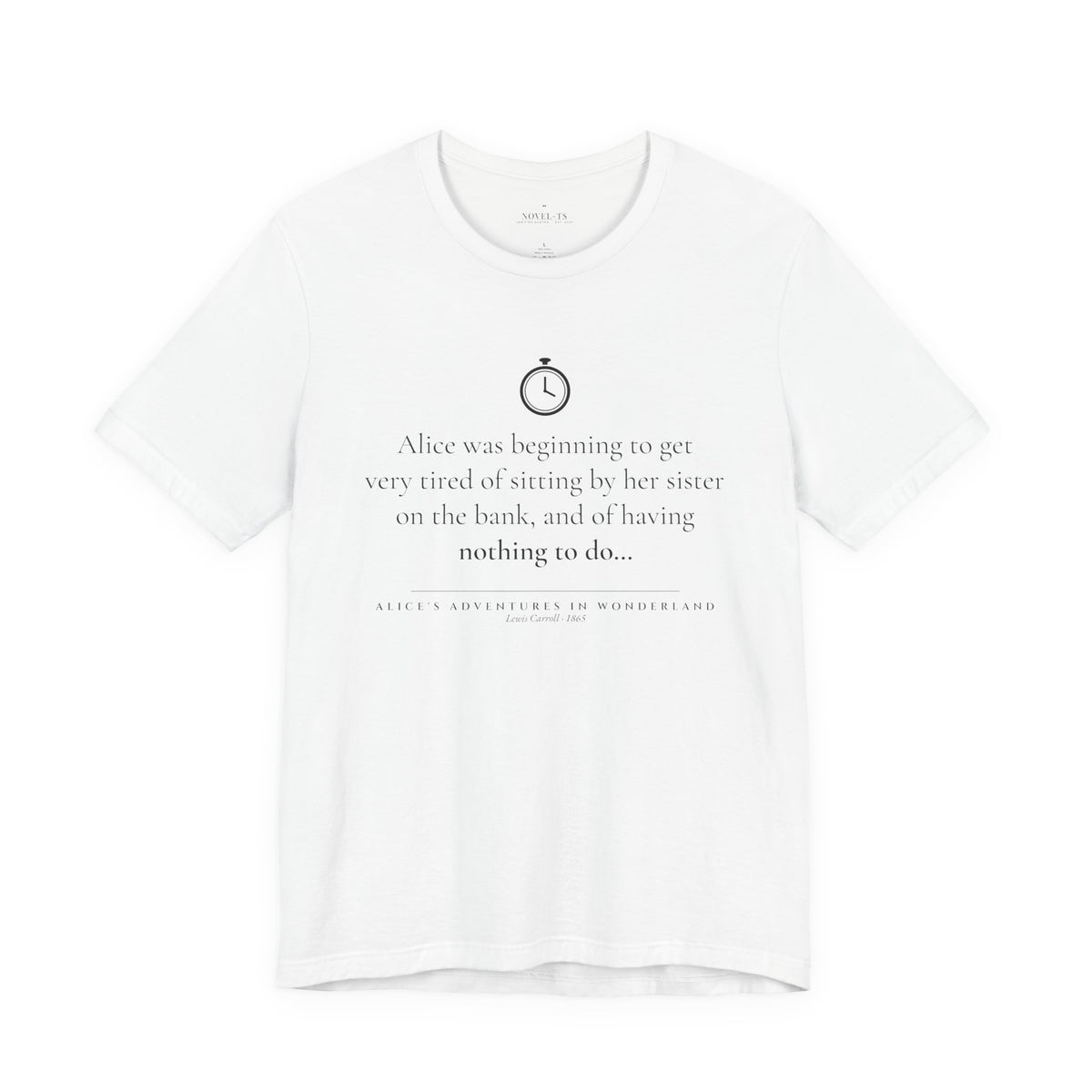 Alice Was Beginning to Get Very Tired — Alice's Adventures in Wonderland First Line T-Shirt | White