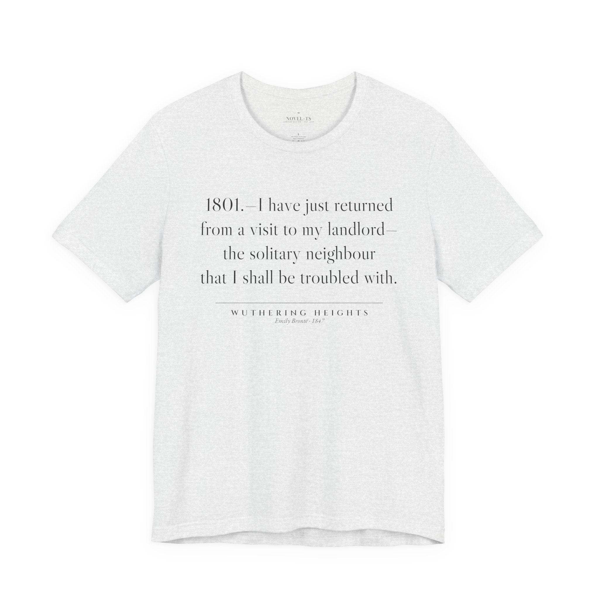 I Have Just Returned From a Visit to My Landlord — Wuthering Heights First Line T-Shirt | White