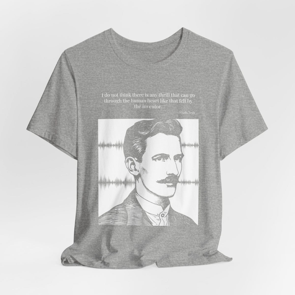 Nikola Tesla Quote T-Shirt — "The Thrill of the Inventor" | Cited to My Inventions, 1919