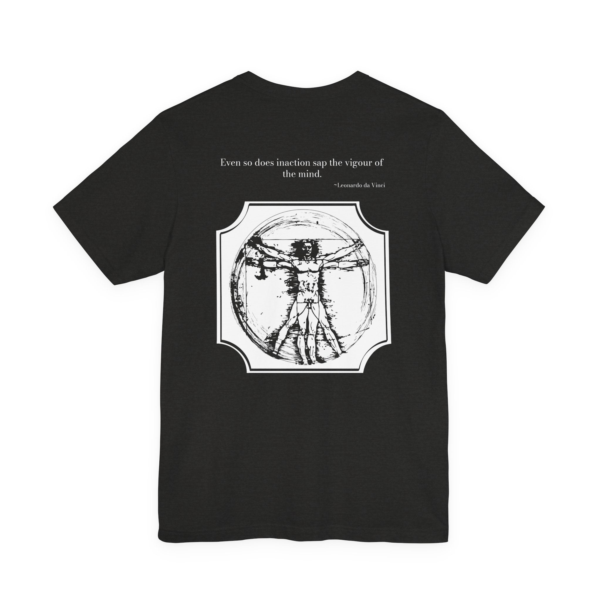 Leonardo da Vinci Quote T-Shirt — "Iron Rusts From Disuse" | Front & Back, Cited to His Notebooks