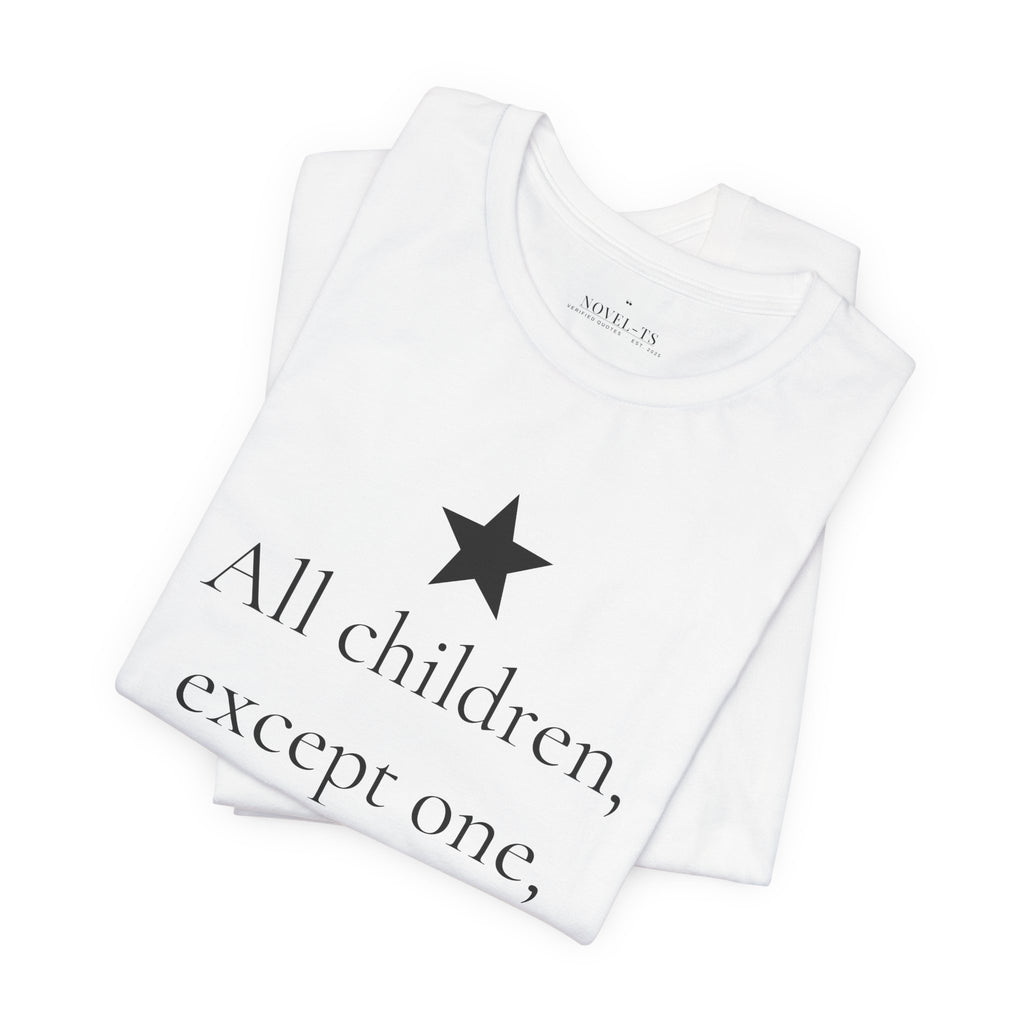 All Children, Except One, Grow Up — Peter and Wendy First Line T-Shirt | White