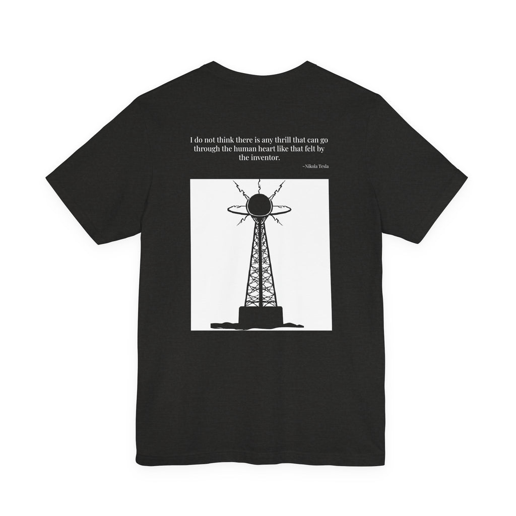 Nikola Tesla Quote T-Shirt — "The Thrill of the Inventor" | Cited to My Inventions, 1919