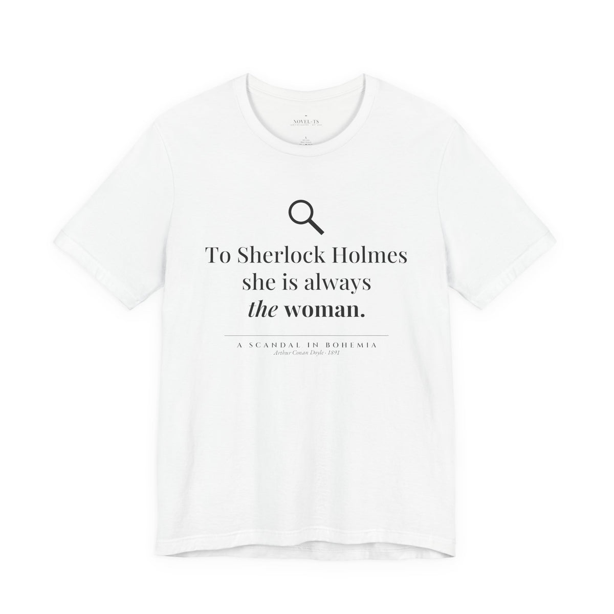 She Is Always the Woman — A Scandal in Bohemia First Line T-Shirt | White