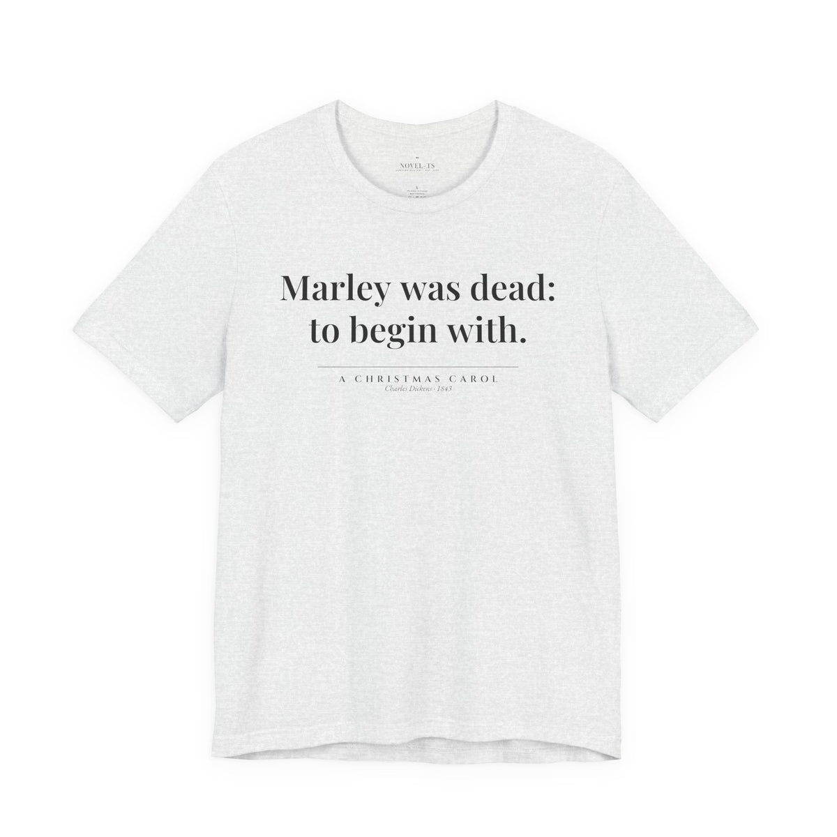 Marley Was Dead: To Begin With — A Christmas Carol First Line T-Shirt | White