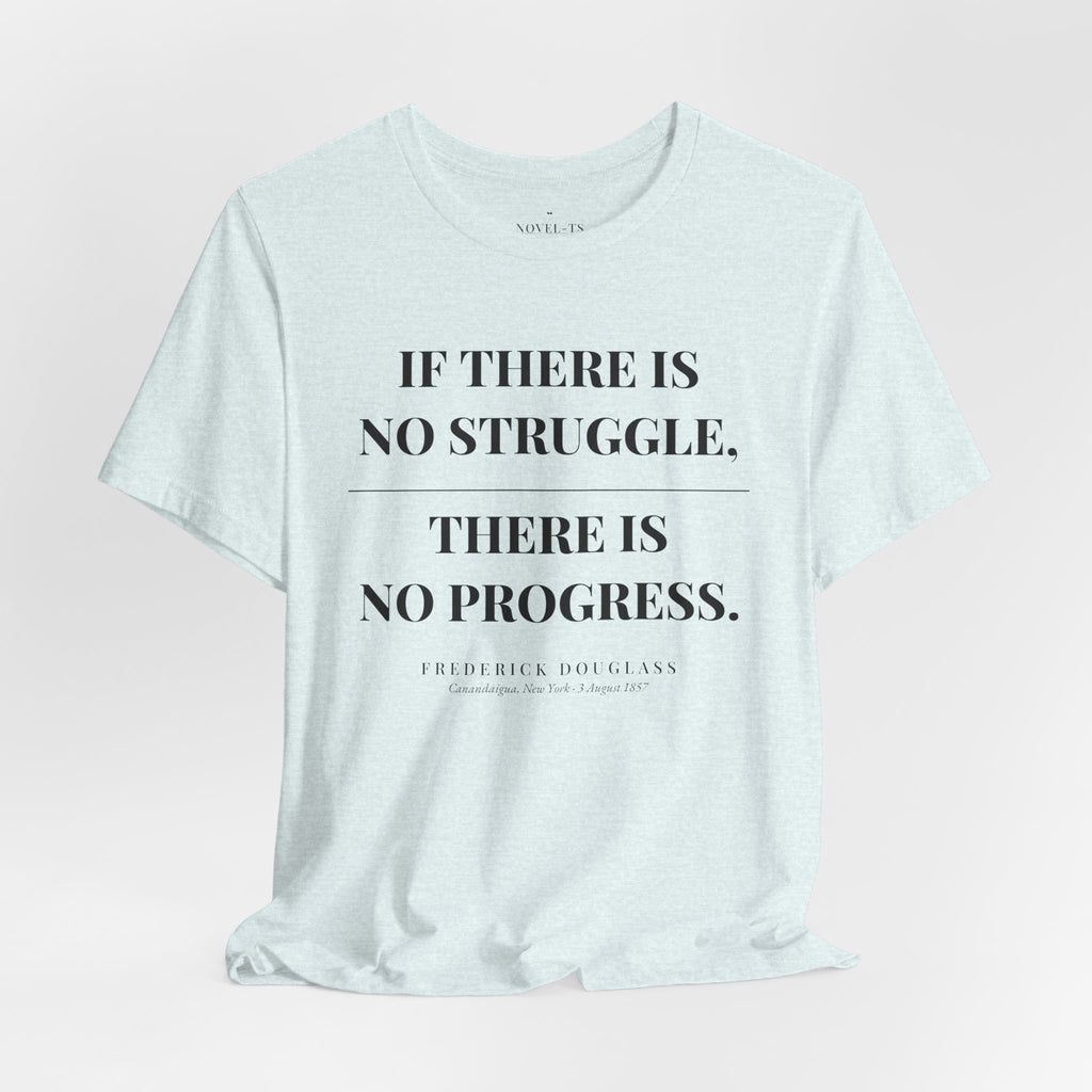 If There Is No Struggle, There Is No Progress — Frederick Douglass Quote T-Shirt | White