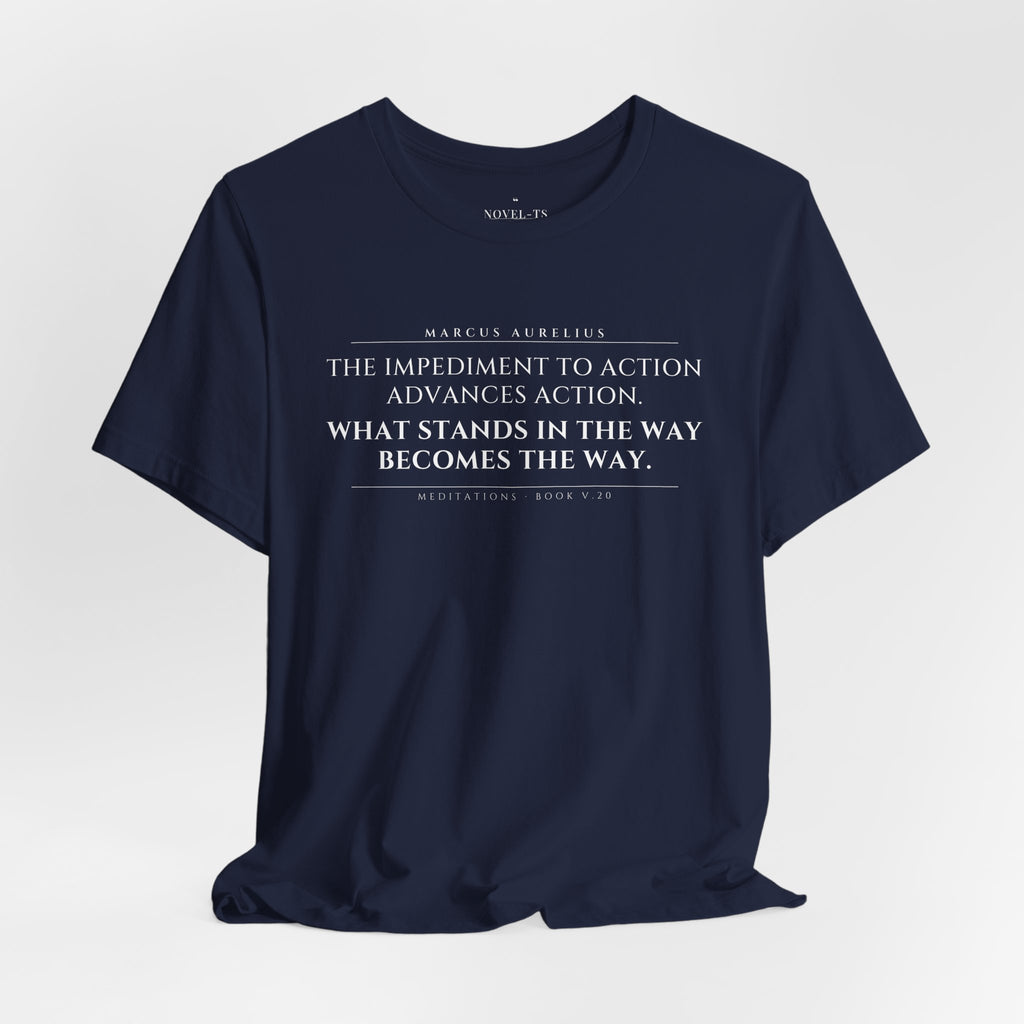 What Stands in the Way Becomes the Way — Marcus Aurelius Quote T-Shirt | Black