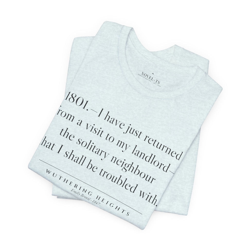 I Have Just Returned From a Visit to My Landlord — Wuthering Heights First Line T-Shirt | White
