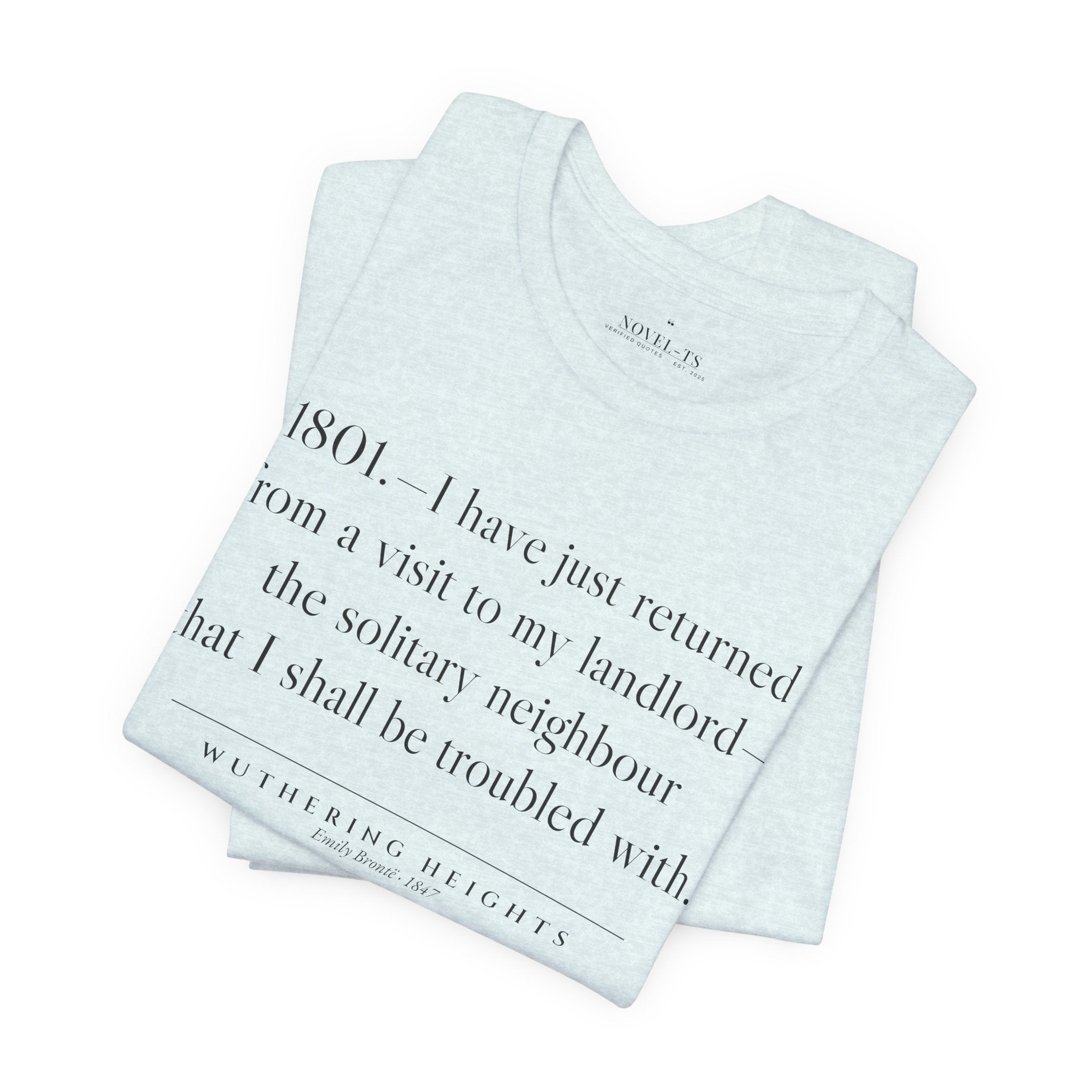 I Have Just Returned From a Visit to My Landlord — Wuthering Heights First Line T-Shirt | White