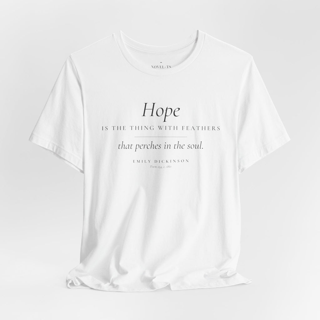 Hope Is the Thing With Feathers — Emily Dickinson Quote T-Shirt | White
