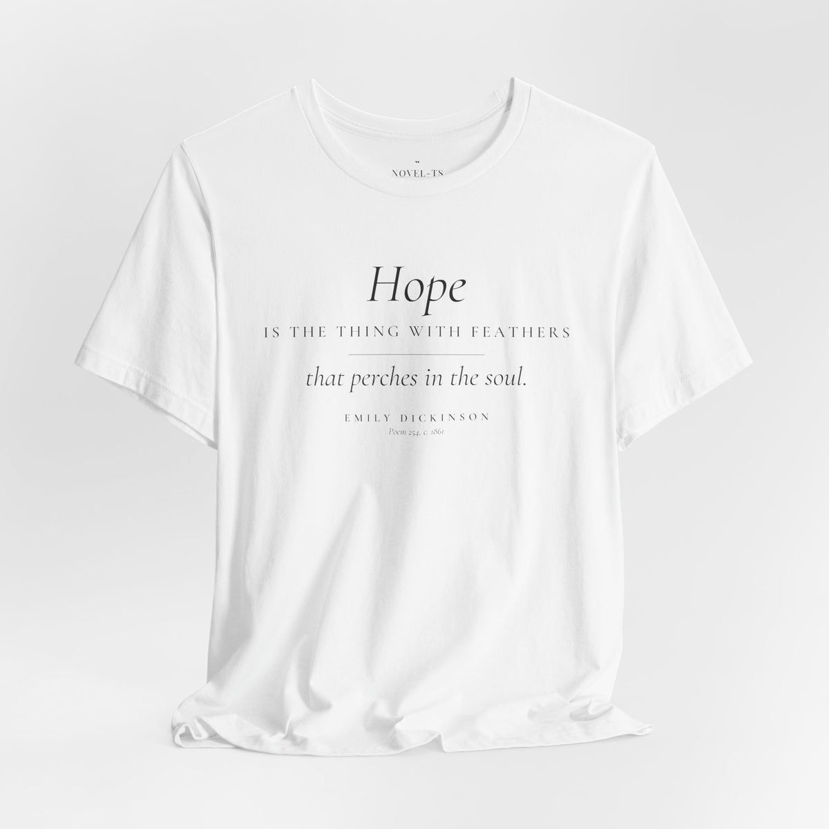 Hope Is the Thing With Feathers — Emily Dickinson Quote T-Shirt | White