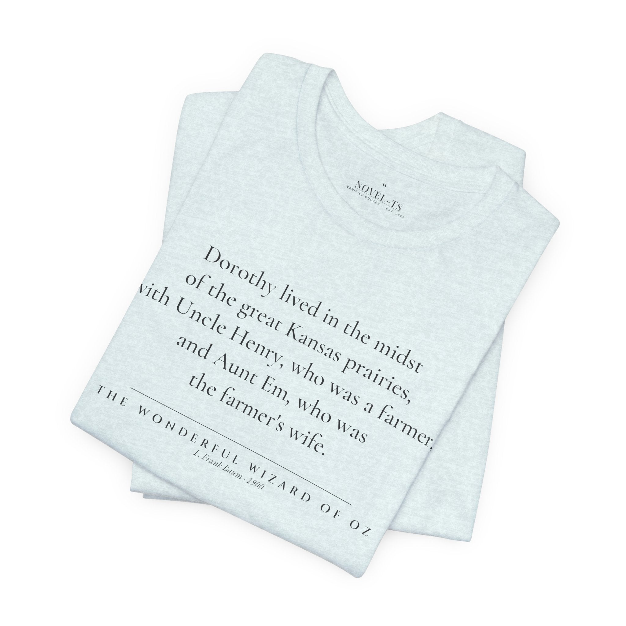 Dorothy Lived in the Midst of the Great Kansas Prairies — The Wonderful Wizard of Oz First Line T-Shirt | White