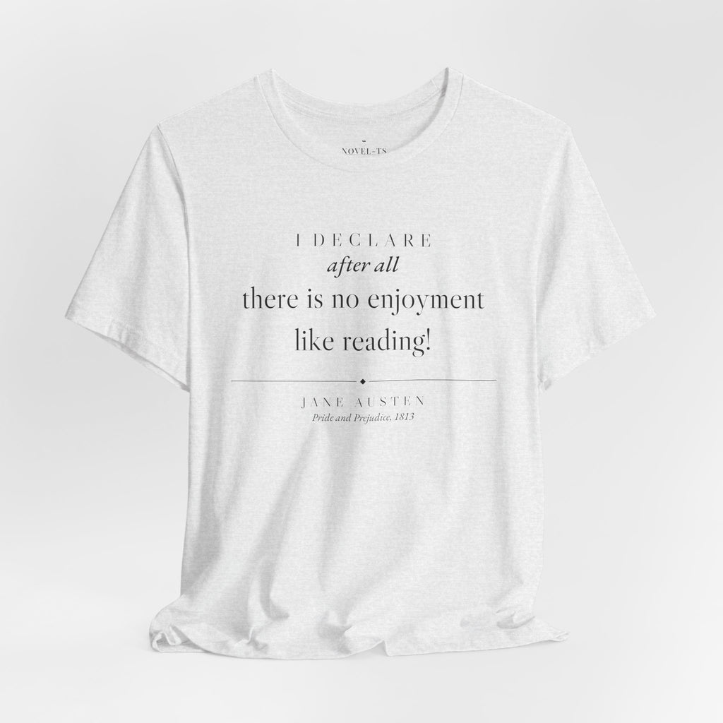 There Is No Enjoyment Like Reading — Jane Austen Quote T-Shirt | White
