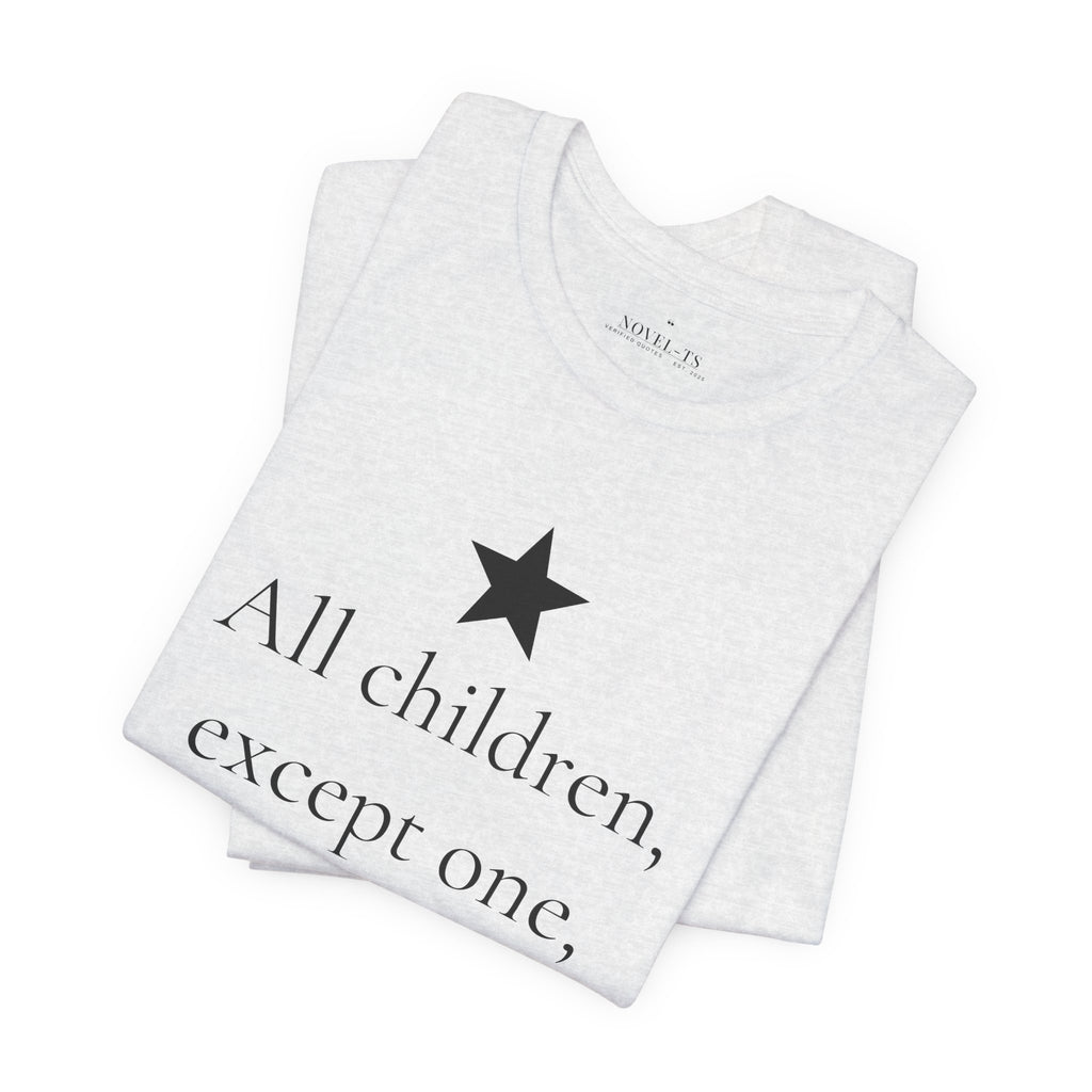 All Children, Except One, Grow Up — Peter and Wendy First Line T-Shirt | White