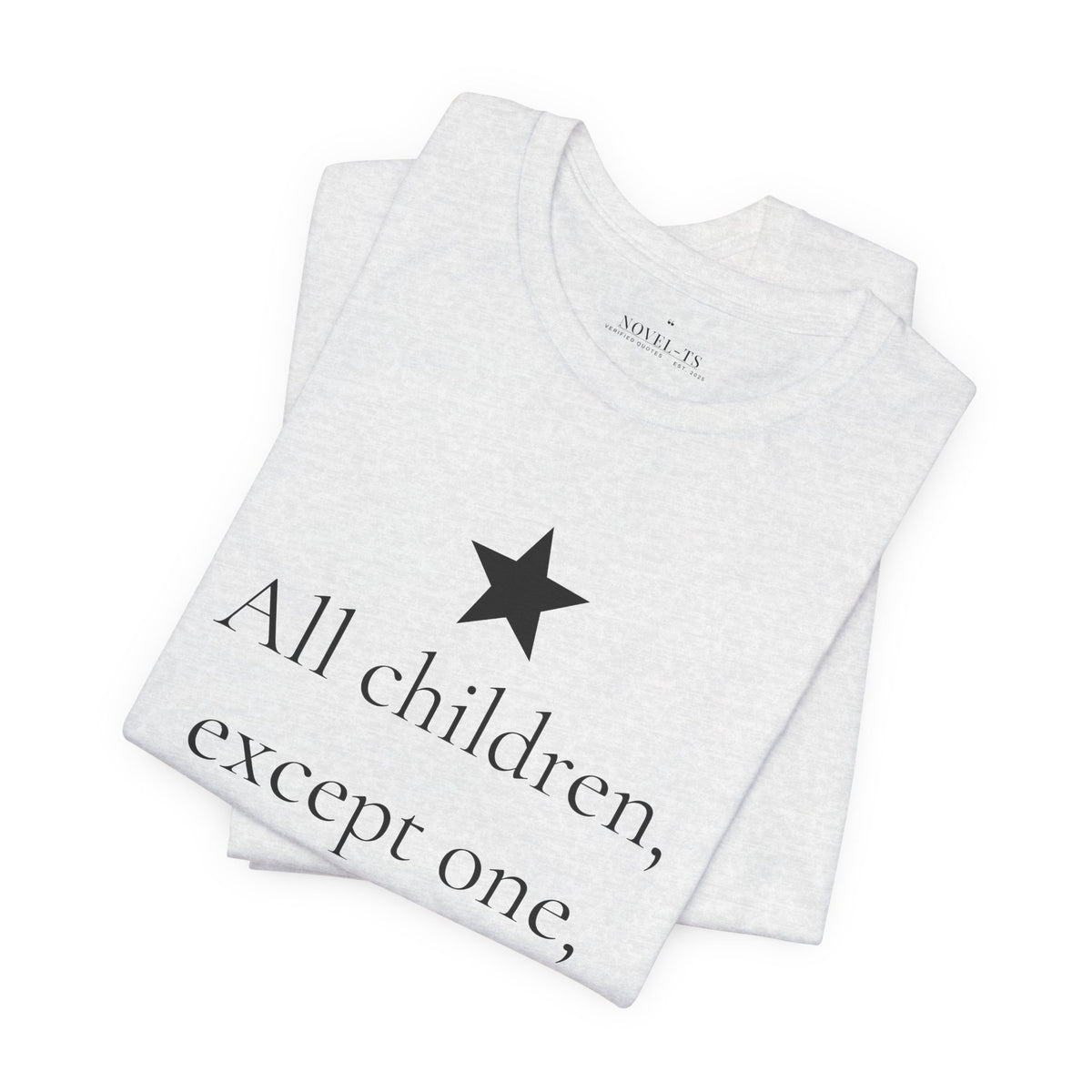 All Children, Except One, Grow Up — Peter and Wendy First Line T-Shirt | White