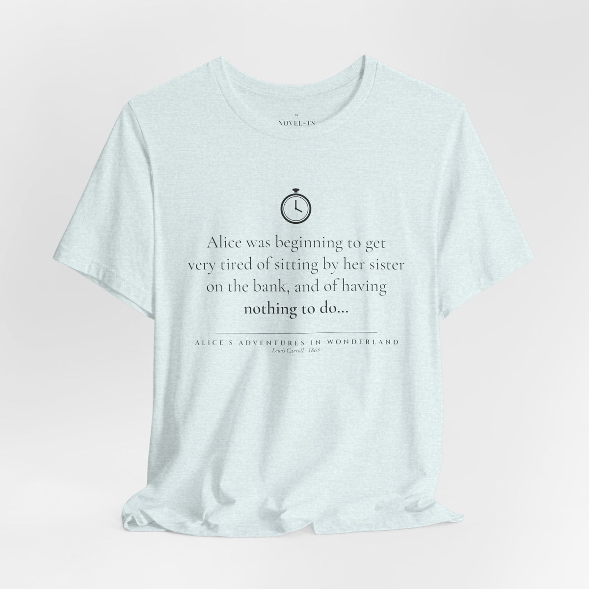 Alice Was Beginning to Get Very Tired — Alice's Adventures in Wonderland First Line T-Shirt | White