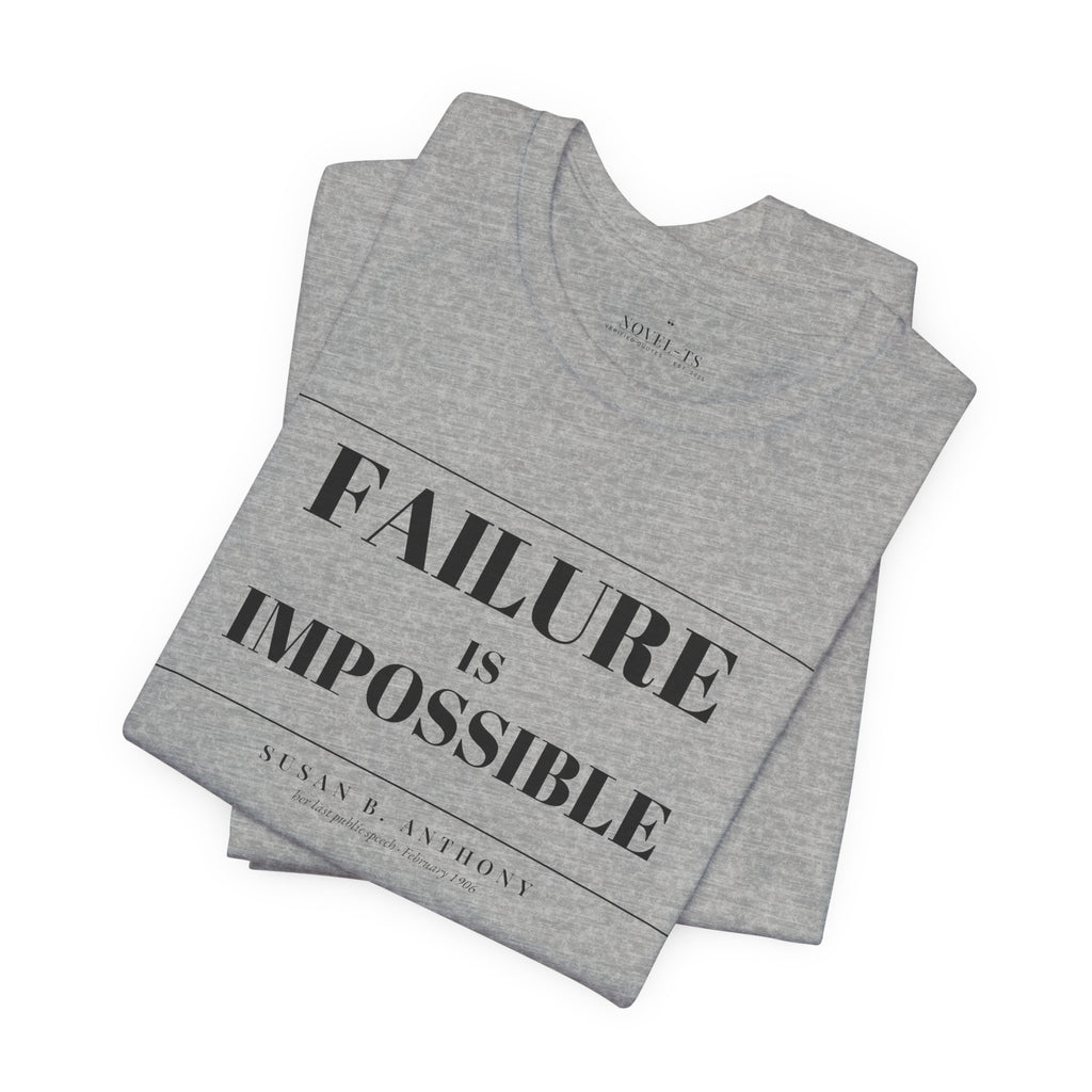 Failure Is Impossible — Susan B. Anthony Quote T-Shirt | White