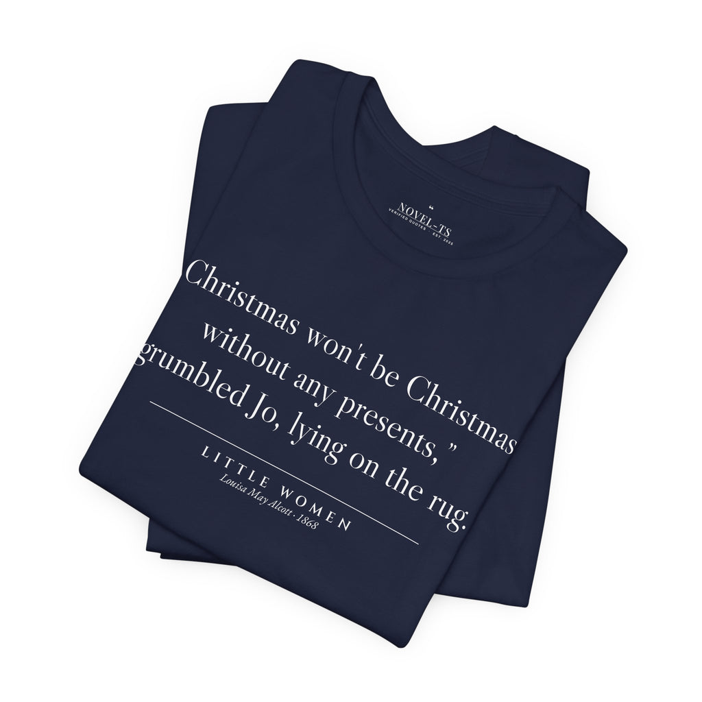 Christmas Won't Be Christmas Without Any Presents — Little Women First Line T-Shirt | Black