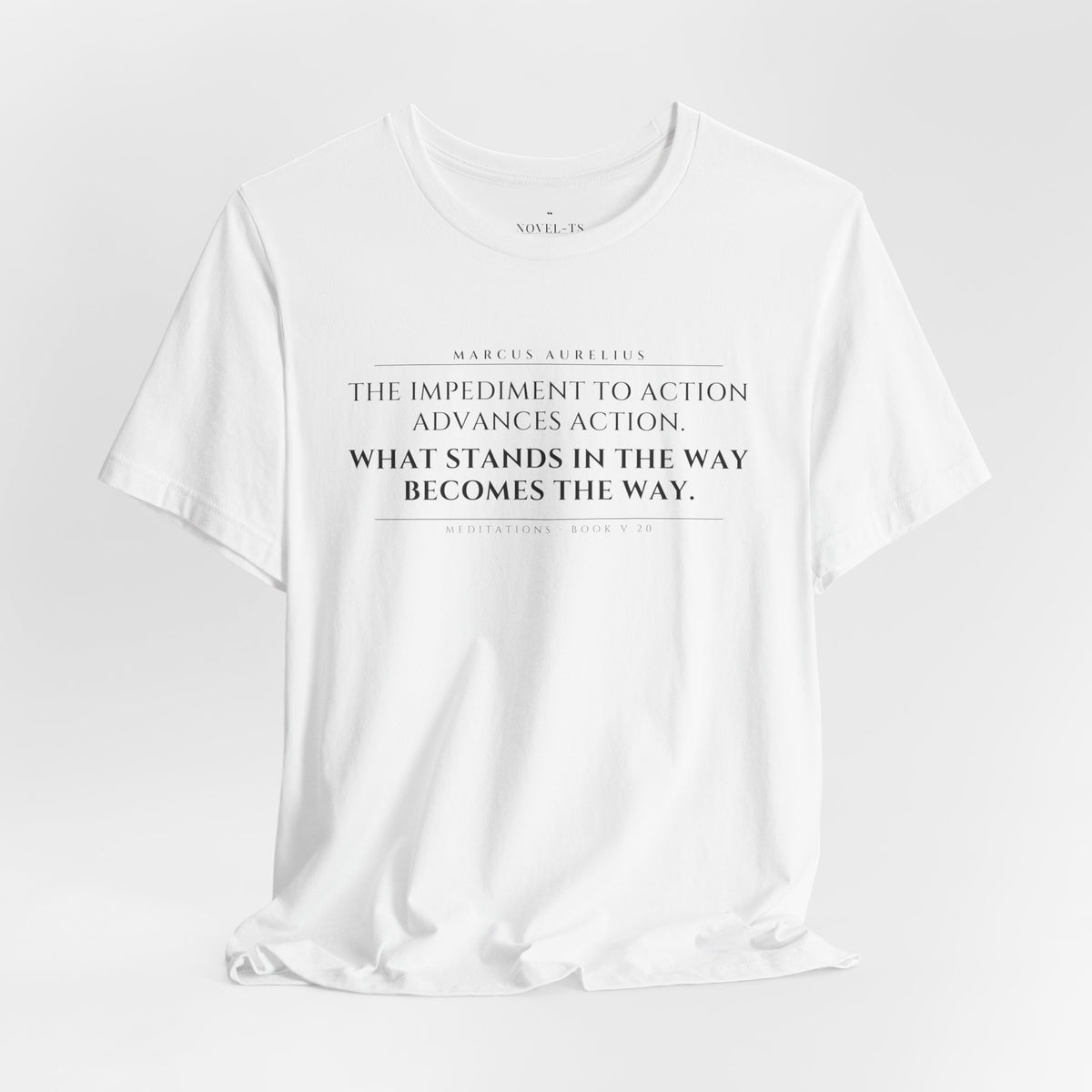 What Stands in the Way Becomes the Way — Marcus Aurelius Quote T-Shirt | White