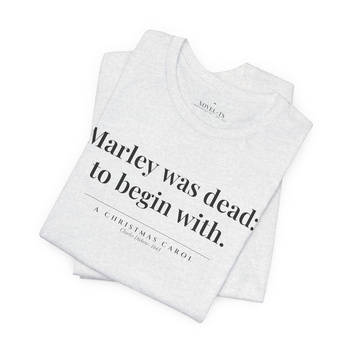 Marley Was Dead: To Begin With — A Christmas Carol First Line T-Shirt | White