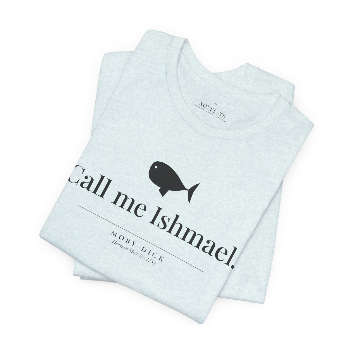 Call Me Ishmael — Moby-Dick First Line T-Shirt | White