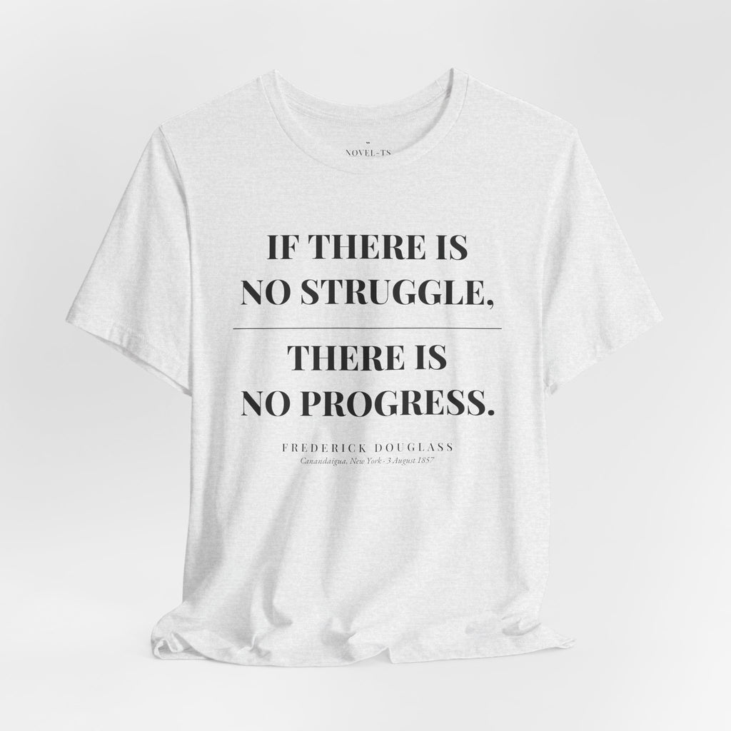 If There Is No Struggle, There Is No Progress — Frederick Douglass Quote T-Shirt | White