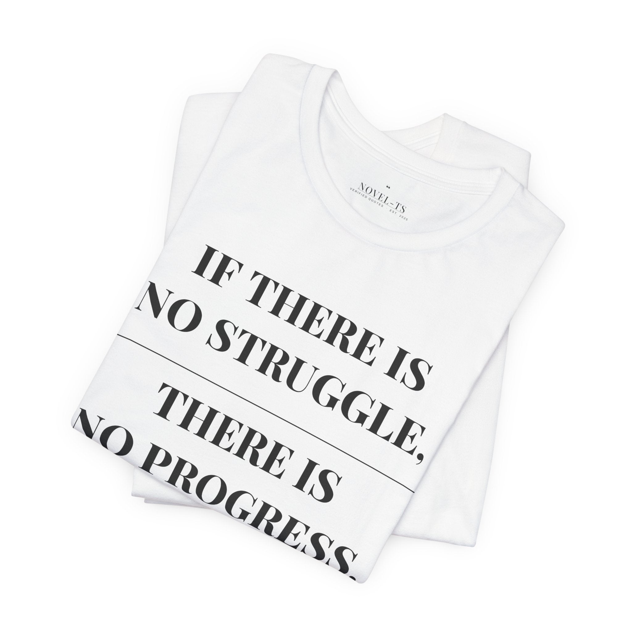 If There Is No Struggle, There Is No Progress — Frederick Douglass Quote T-Shirt | White
