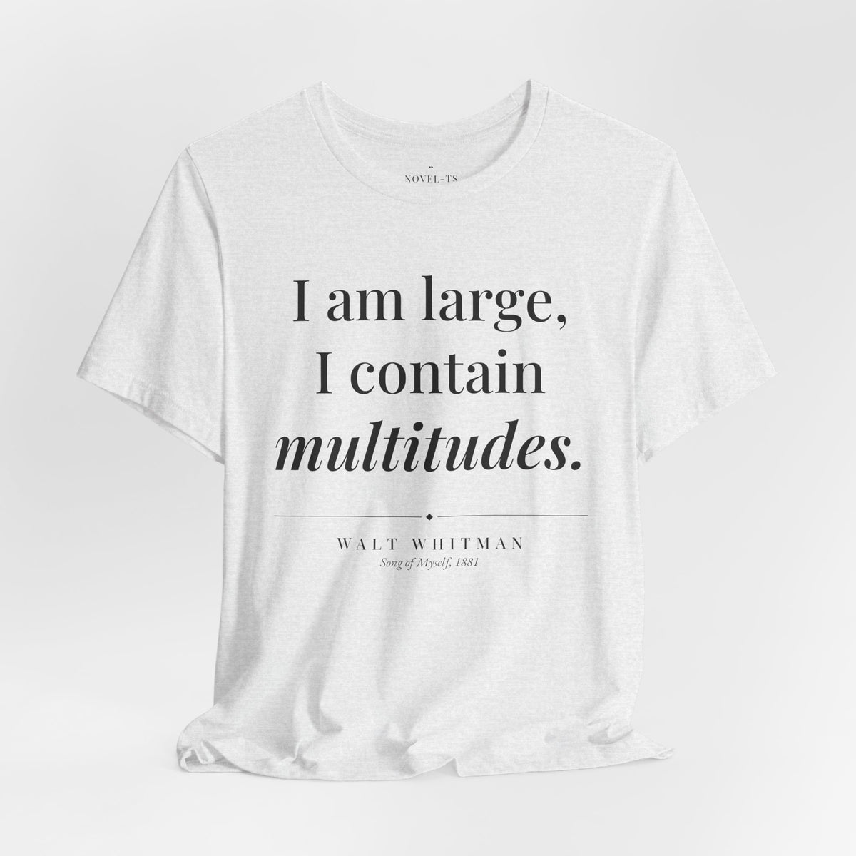 I Am Large, I Contain Multitudes — Walt Whitman Quote T-Shirt | White