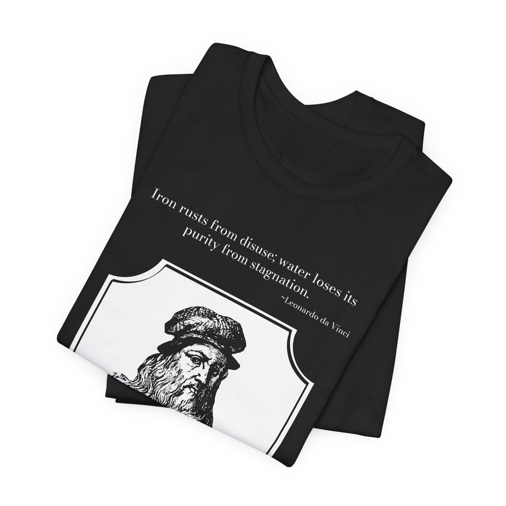 Leonardo da Vinci Quote T-Shirt — "Iron Rusts From Disuse" | Front & Back, Cited to His Notebooks