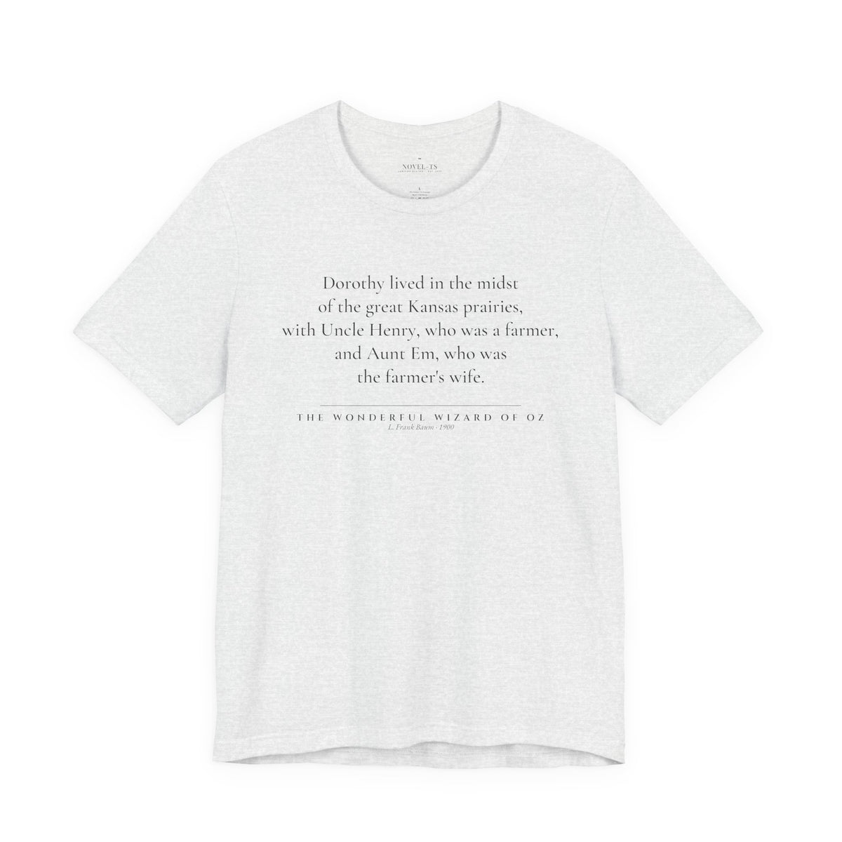 Dorothy Lived in the Midst of the Great Kansas Prairies — The Wonderful Wizard of Oz First Line T-Shirt | White