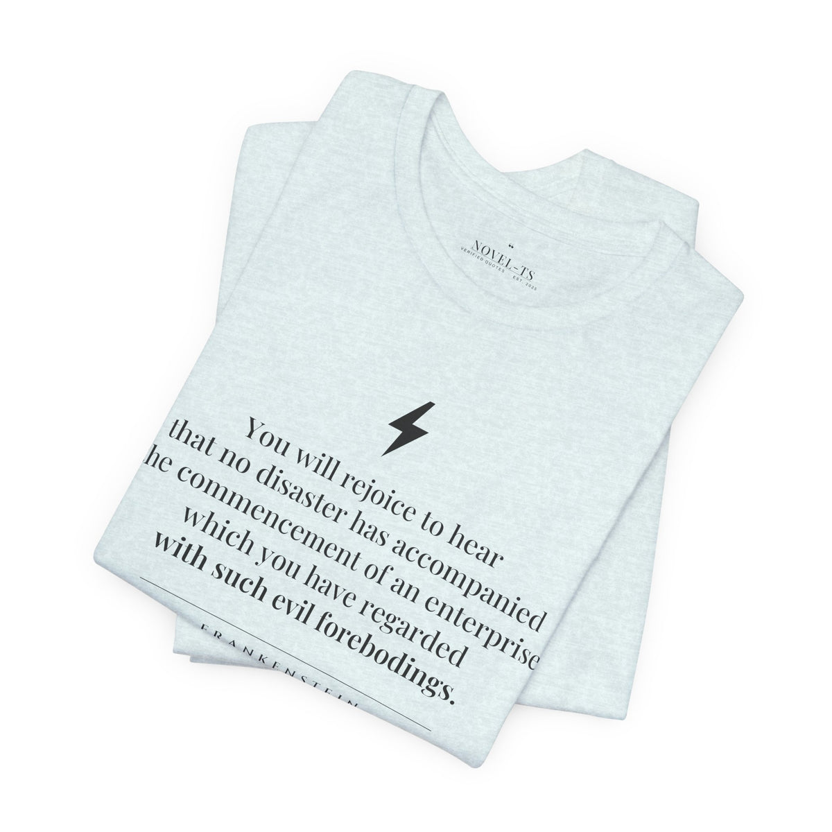 You Will Rejoice to Hear — Frankenstein First Line T-Shirt | White
