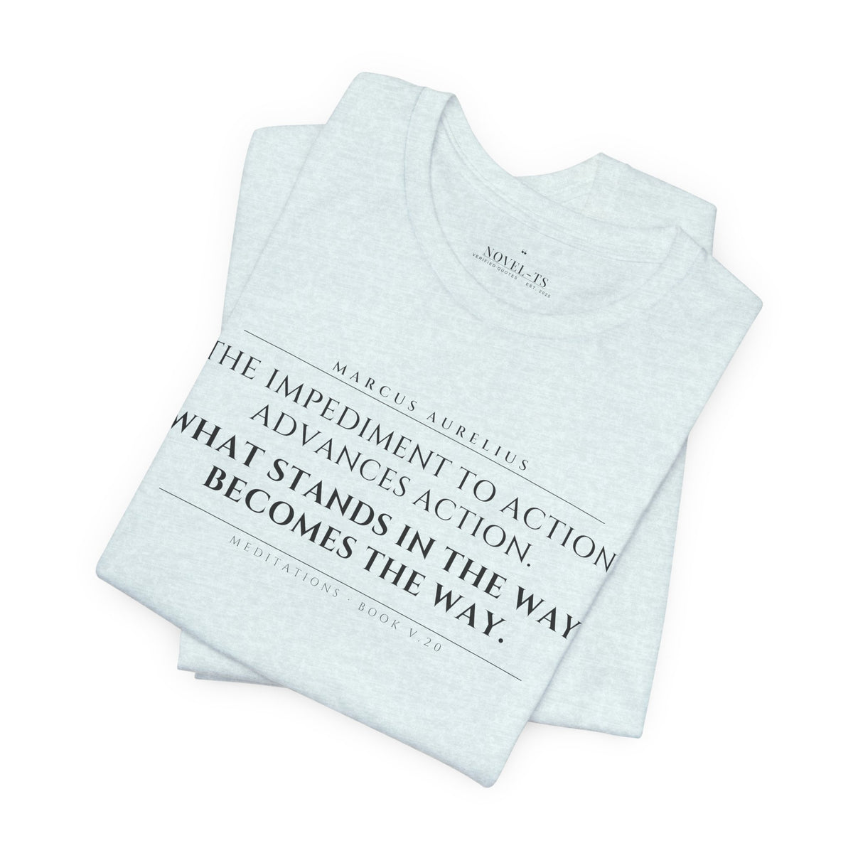 What Stands in the Way Becomes the Way — Marcus Aurelius Quote T-Shirt | White