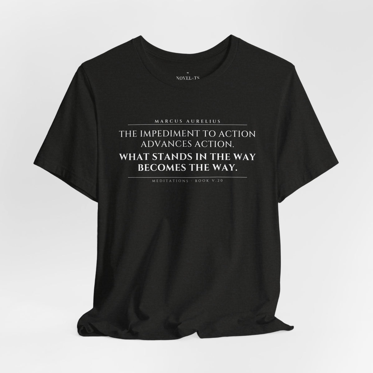 What Stands in the Way Becomes the Way — Marcus Aurelius Quote T-Shirt | Black