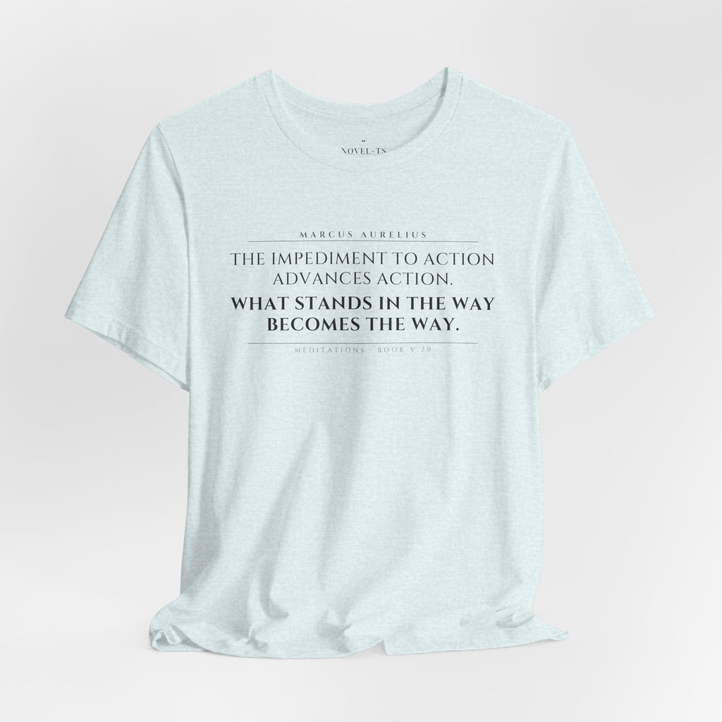 What Stands in the Way Becomes the Way — Marcus Aurelius Quote T-Shirt | White