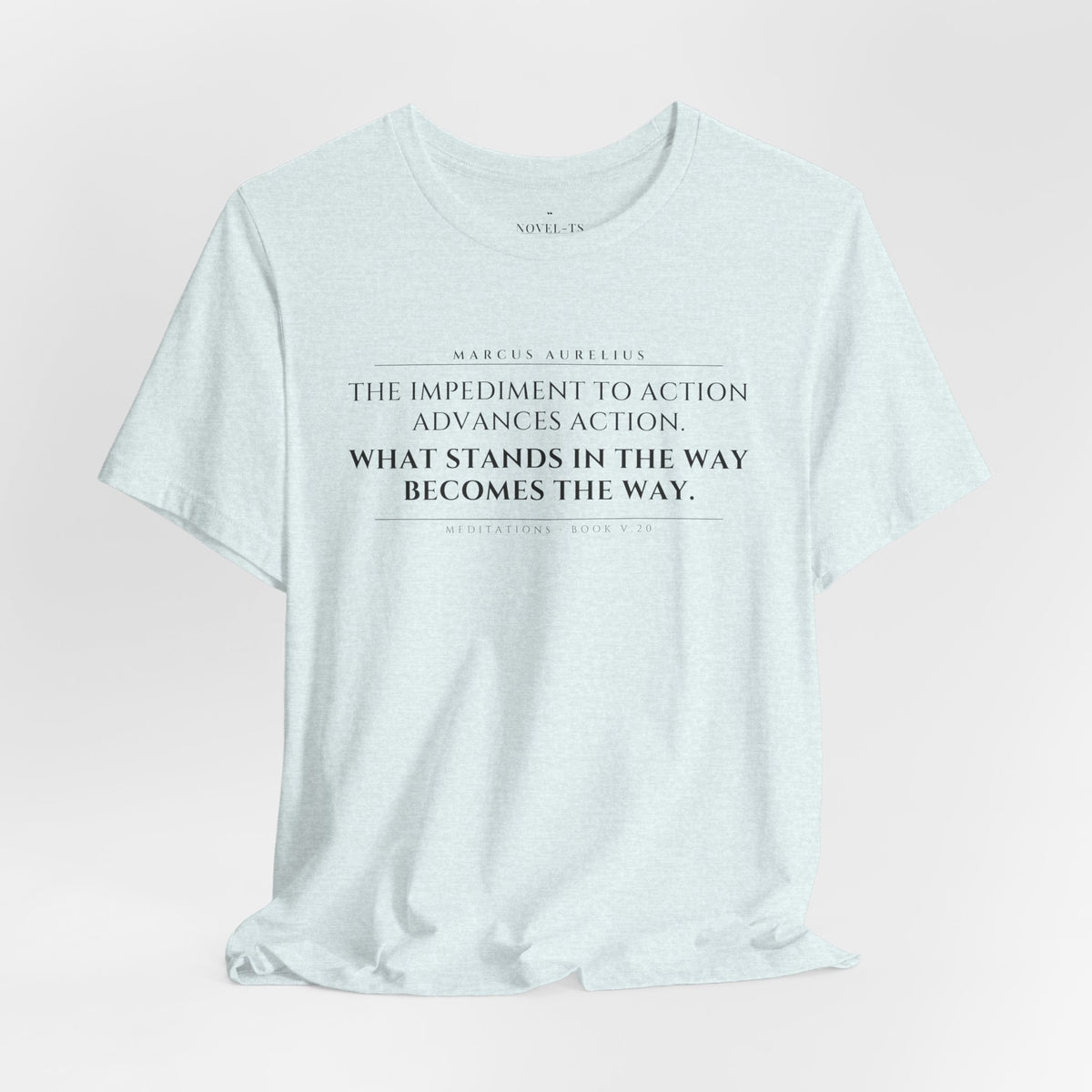 What Stands in the Way Becomes the Way — Marcus Aurelius Quote T-Shirt | White