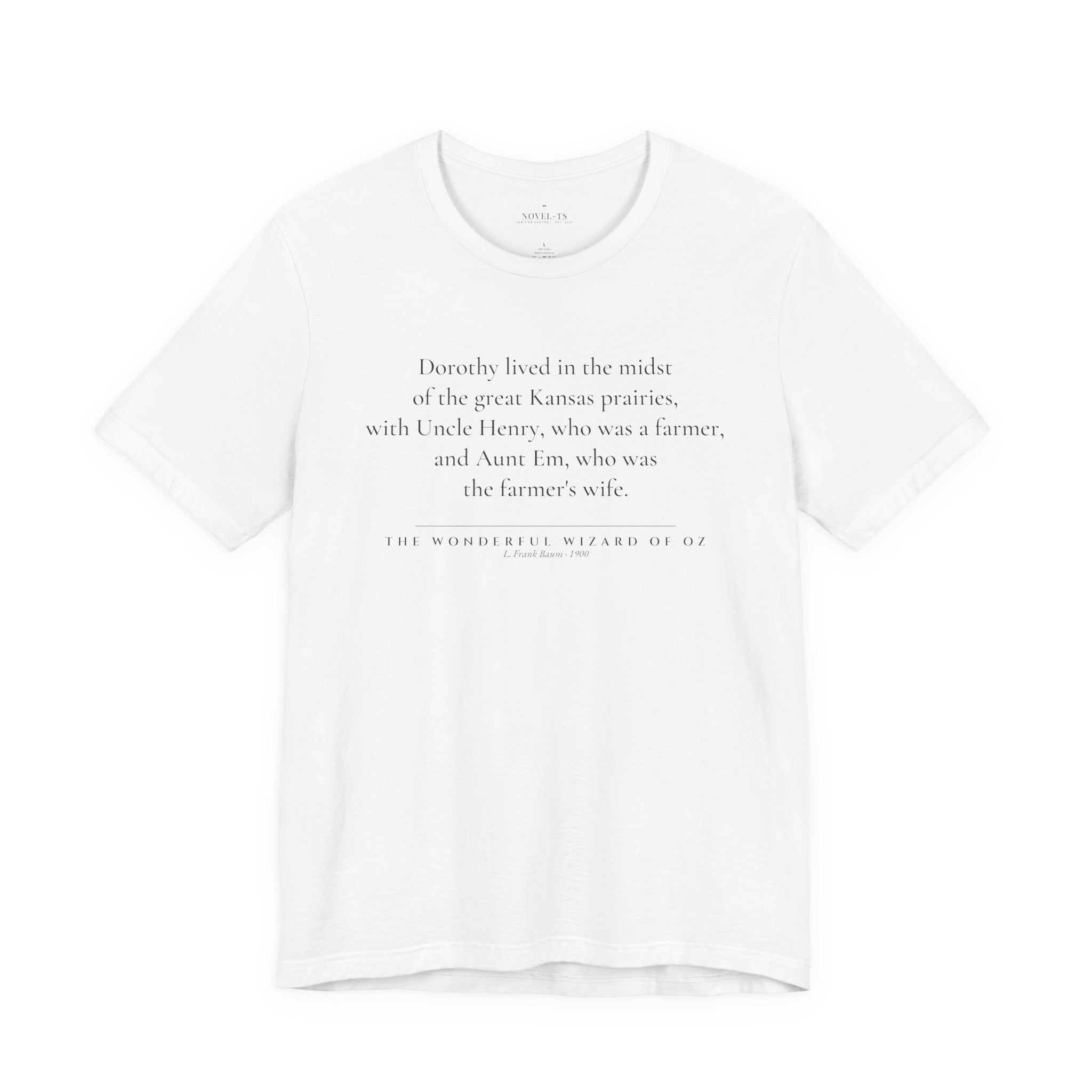 Dorothy Lived in the Midst of the Great Kansas Prairies — The Wonderful Wizard of Oz First Line T-Shirt | White