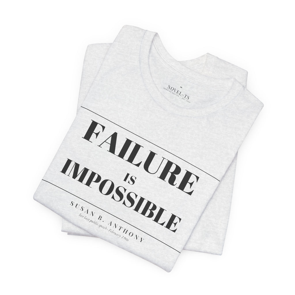 Failure Is Impossible — Susan B. Anthony Quote T-Shirt | White